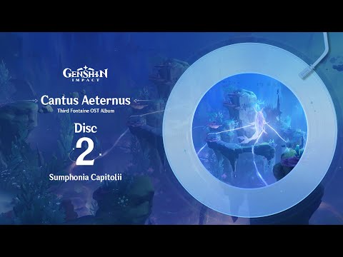 Cantus Aeternus – Disc 2: Sumphonia Capitolii｜Genshin Impact #OST #Fontaine #CantusAeternus