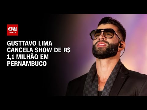 ​Gusttavo Lima cancela show de R$ 1,1 milhão em Pernambuco | CNN PRIME TIME