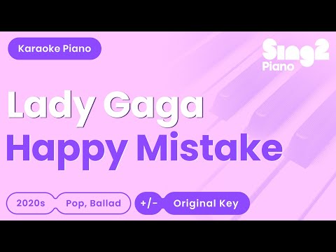 Lady Gaga - Happy Mistake (Piano Karaoke)