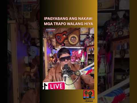Ipagyabang ang Nakaw Mga Trapo Walang Hiya