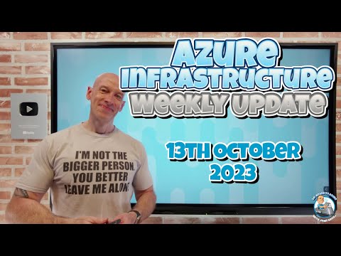 Azure Infrastructure Update - 13th October 2023