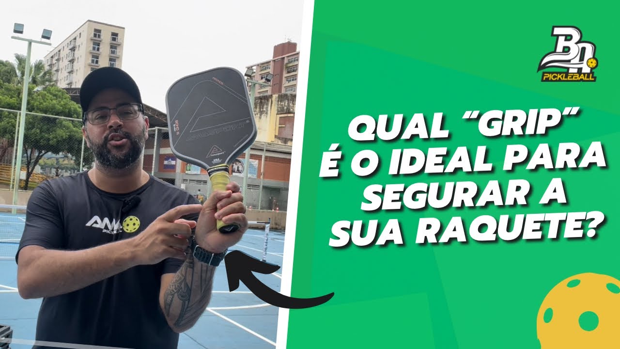 Pickleball Qual “GRIP” é o ideal para segurar a sua raquete?