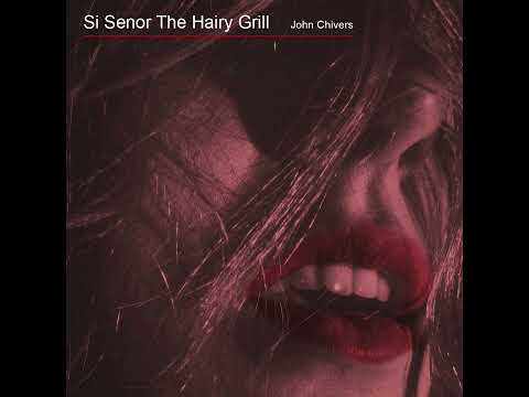 Si Senor The Hairy Grill (Yello Cover Version)