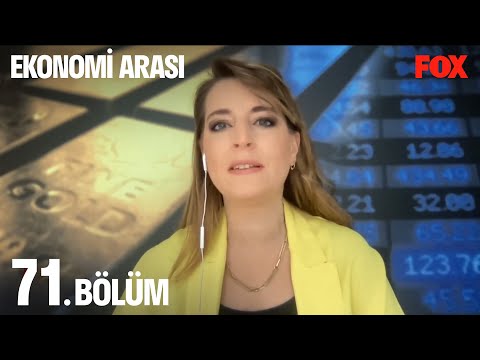 Ekonomi Arası 71. Bölüm