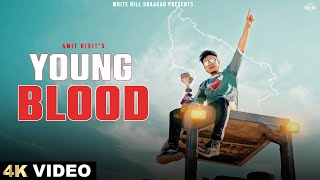 Young Blood – Amit Dixit Video HD