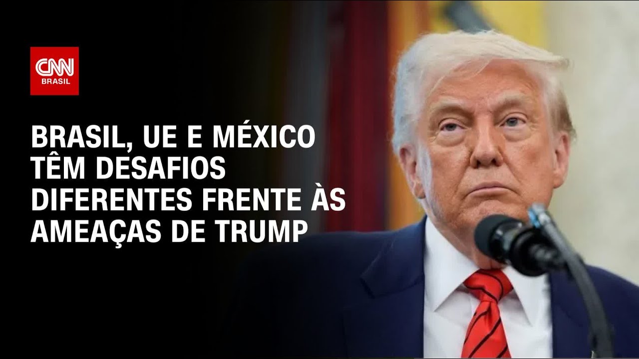 Brasil UE e México têm armas e desafios diferentes frente às ameaças de Donald Trump | AGORA CNN