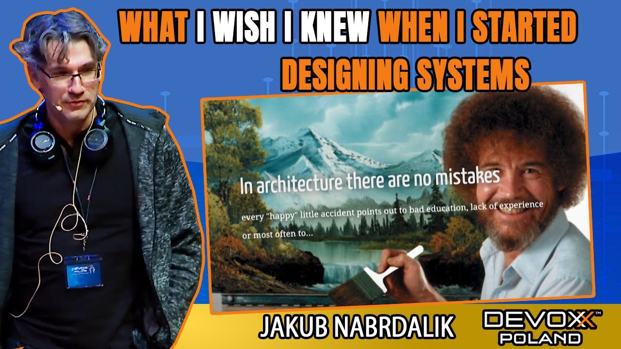 Designing Systems - What I want  I knew • Jakub Nabrdalik • Devoxx Poland 2021
