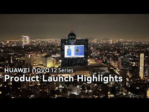 HUAWEI nova 12 Series - Product Launch Highlights