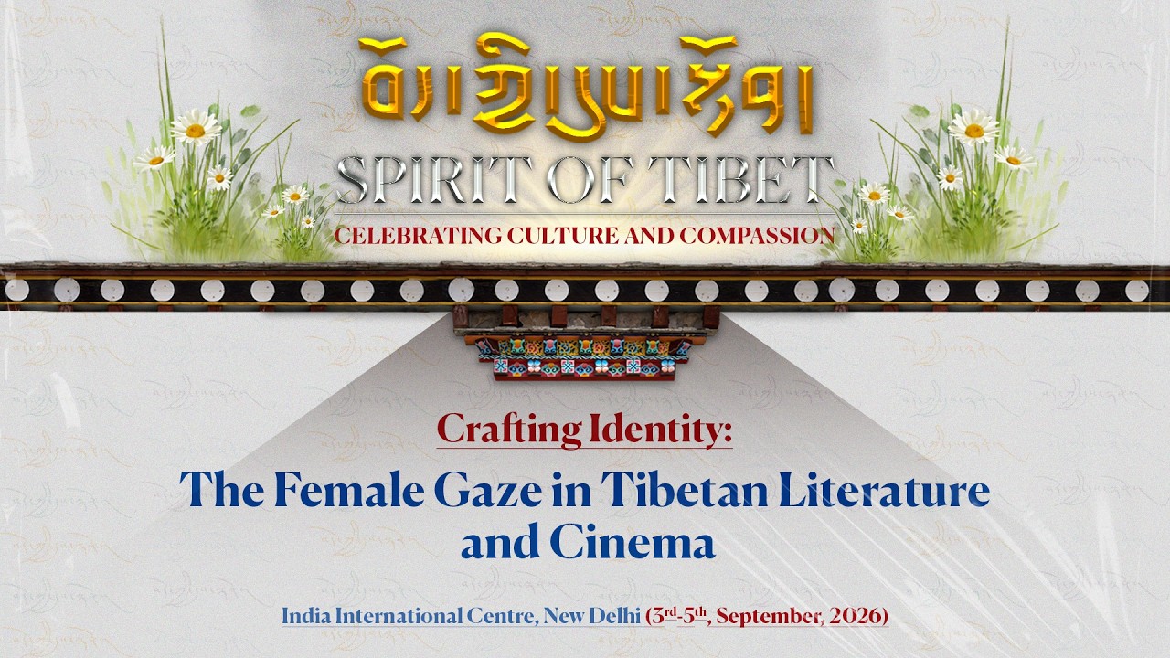 CRAFTING IDENTITY: The Female Gaze in Tibetan Literature and Cinema