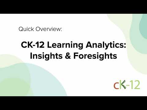 CK-12 Learning Analytics: Insights & Foresights