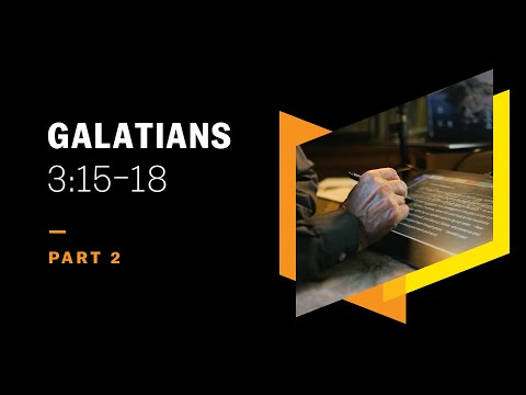 Not Seeds, but Seed, Namely, Christ: Galatians 3:15–18, Part 2