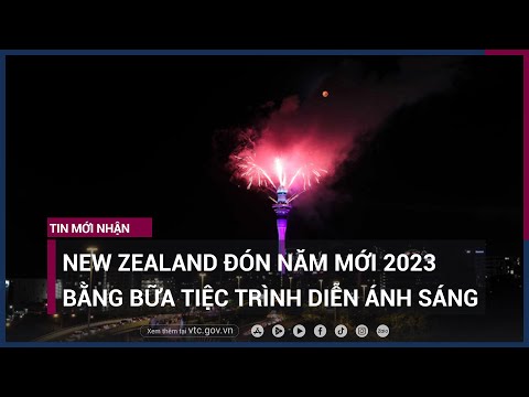 New Zealand đón năm mới 2023 bằng bữa tiệc trình diễn ánh sáng và pháo hoa rực rỡ | VTC Now