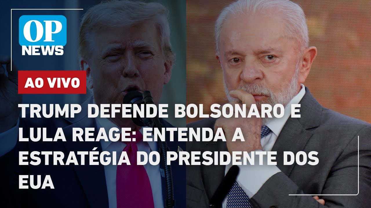 🔴AO VIVO: Trump defende Bolsonaro e Lula reage: entenda a estratégia do presidente dos EUA