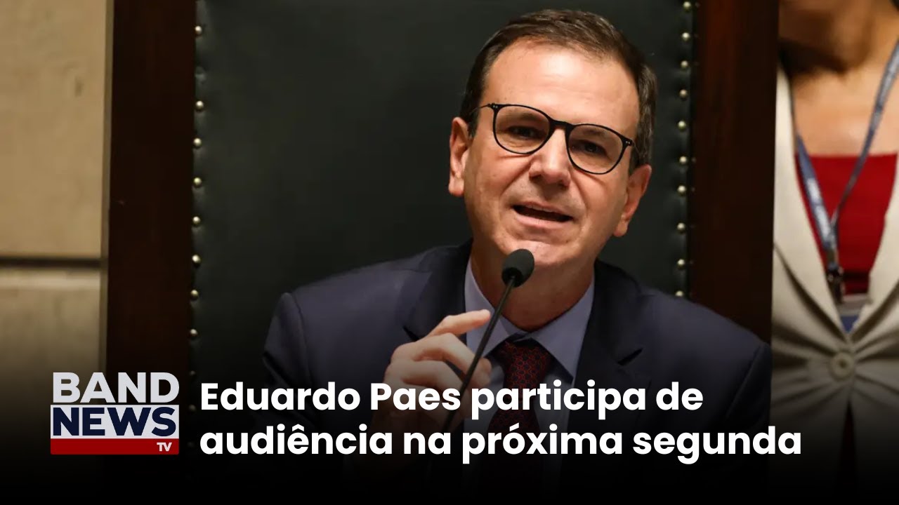 Eduardo Paes participa de audiência na próxima segunda | BandNews TV