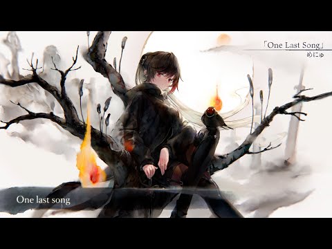 【MV】One Last Song（Song by めにゅ）(フル音源Ver.)【メメントモリ】