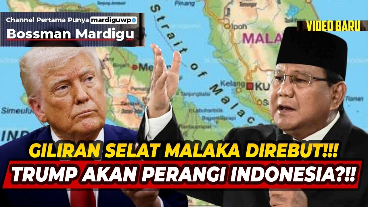 GAWAT !!! TRUMP AKAN PERANGI INDONESIA UNTUK MEREBUT SELAT MALAKA ?!! - Mardigu Wowiek