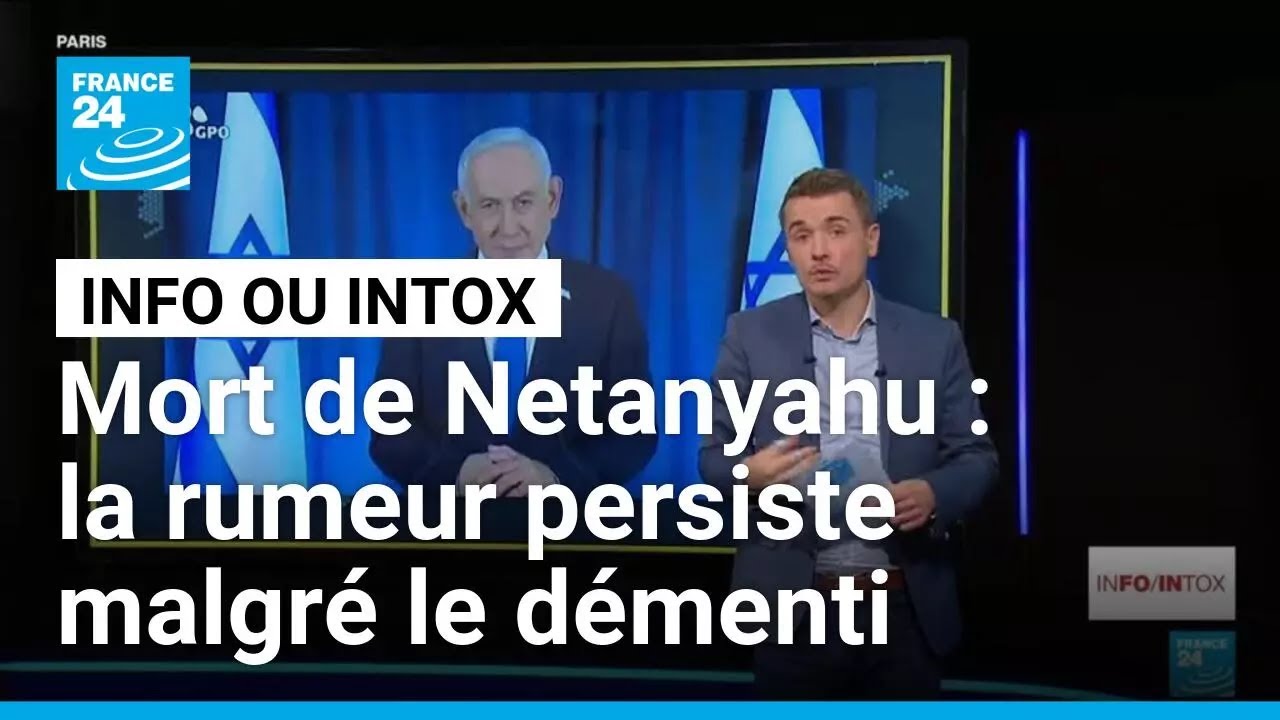 Mort de Netanyahou : la rumeur persiste malgré le démenti • FRANCE 24