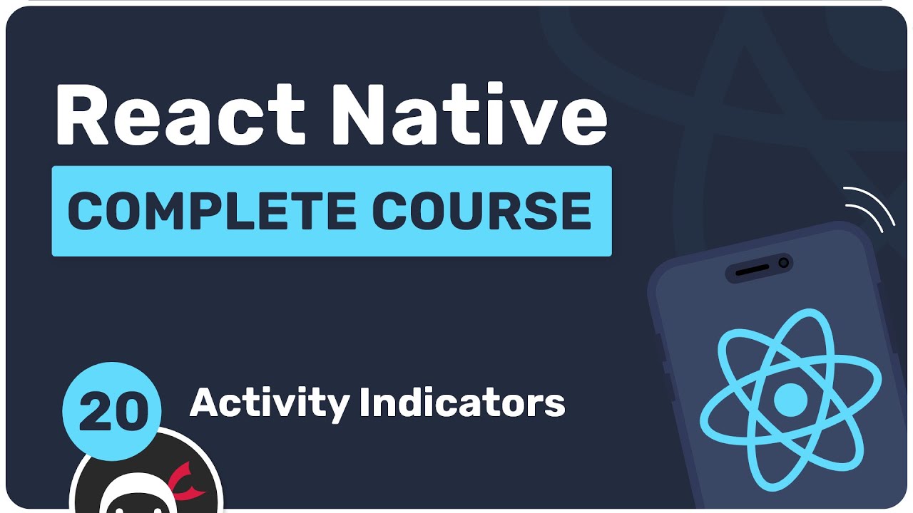 Complete React Native Tutorial #20 - Activity Indicators