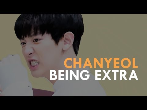 CHANYEOL being EXTRA