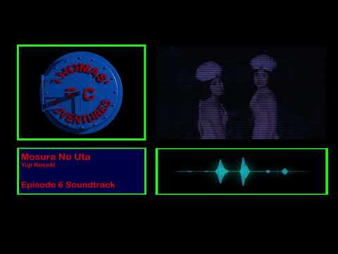 Mosura no Uta (Thomas' P.C. Adventures Episode 6)