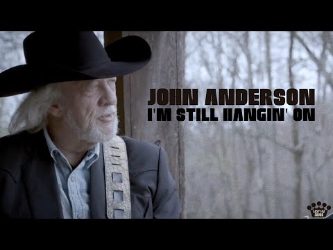 John Anderson – I'm Still Hangin' On