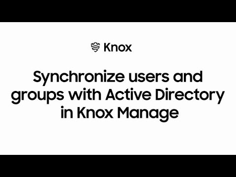 Knox: Synchronize users and groups with Active Directory in Knox Manage | Samsung