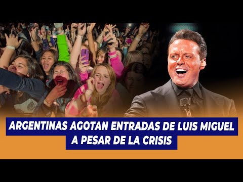 Argentinas agotan entradas de Luis Miguel a pesar de la crisis | Extremo a Extremo