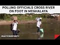Lok Sabha Elections 2024 | Polling Officials Cross River On Foot To Reach Meghalaya Voting Station
