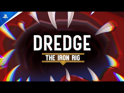 Dredge - The Iron Rig Launch Trailer | PS5 & PS4 Games