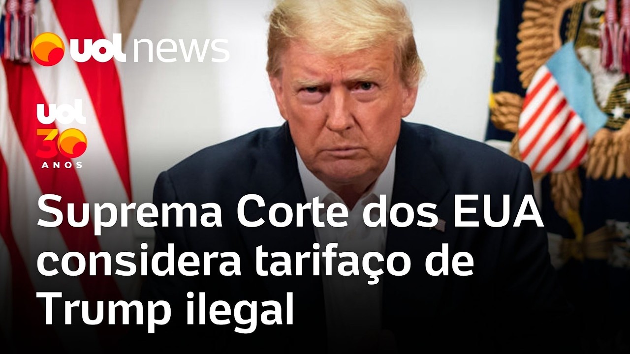 Tarifaço de Trump: Suprema Corte dos EUA considera ilegal aumento de tarifas imposto pelo presidente