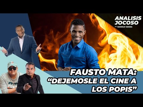 ANALISIS JOCOSO - FAUSTO MATA "DEJEMOSLE EL CINE A LOS POPI"