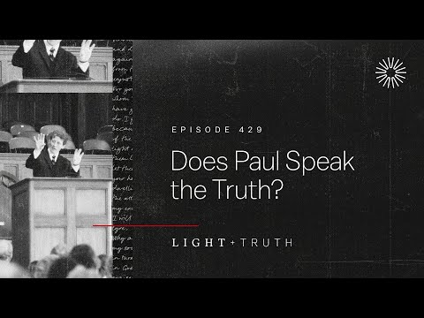 Does Paul Speak the Truth?