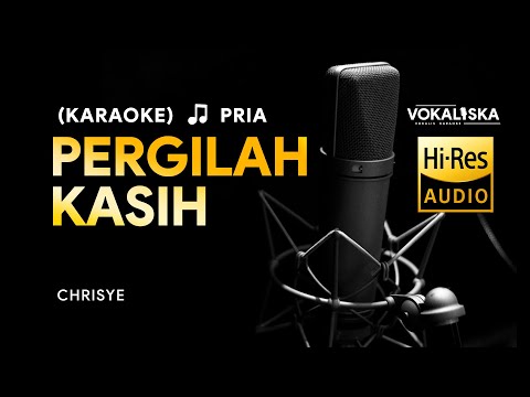 Pergilah Kasih  - Chrisye | KARAOKE | 🎵 Nada Pria