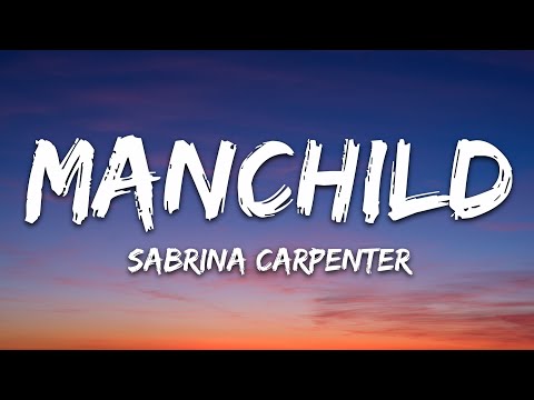 Sabrina Carpenter - Manchild (Lyrics)