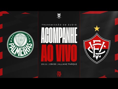 PALMEIRAS x VITÓRIA | NARRAÇÃO AO VIVO | 37ª RODADA | BRASILEIRÃO SÉRIE A 2025