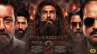 Dhurandhar 2 (2026) Full Movie | Ranveer Singh, Akshaye Khanna | Action Packed Thriller