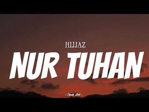 Upload mp3 to YouTube and audio cutter for HIJJAZ - Nur Tuhan | ( Video Lirik ) download from Youtube