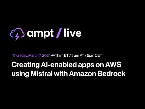 Ampt Live: Creating AI-enabled apps on AWS using Mistral with Amazon Bedrock