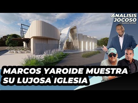 ANALISIS JOCOSO - MARCOS YAROIDE MUESTRA SU LUJOSA IGLESIA