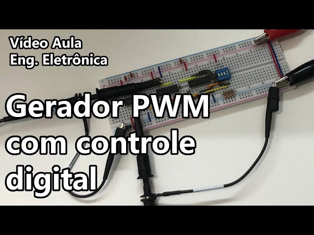 GERADOR PWM COM CONTROLE DIGITAL | Vídeo Aula #346