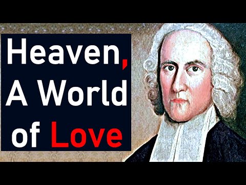 Heaven, a World of Love - Puritan Jonathan Edwards Sermon