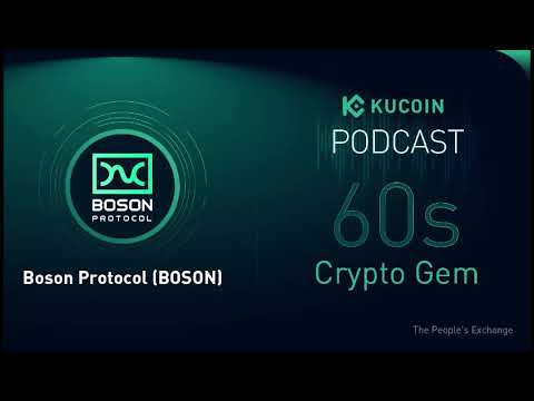 KuCoin 60s Crypto Gem | BOSON Protocol (BOSON): Disrupting E-Commerce With Blockchain