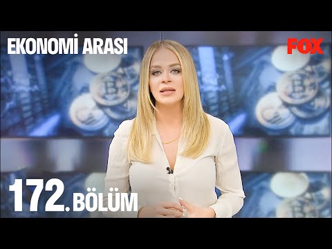 Ekonomi Arası 172. Bölüm