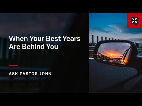 When Your Best Years Are Behind You