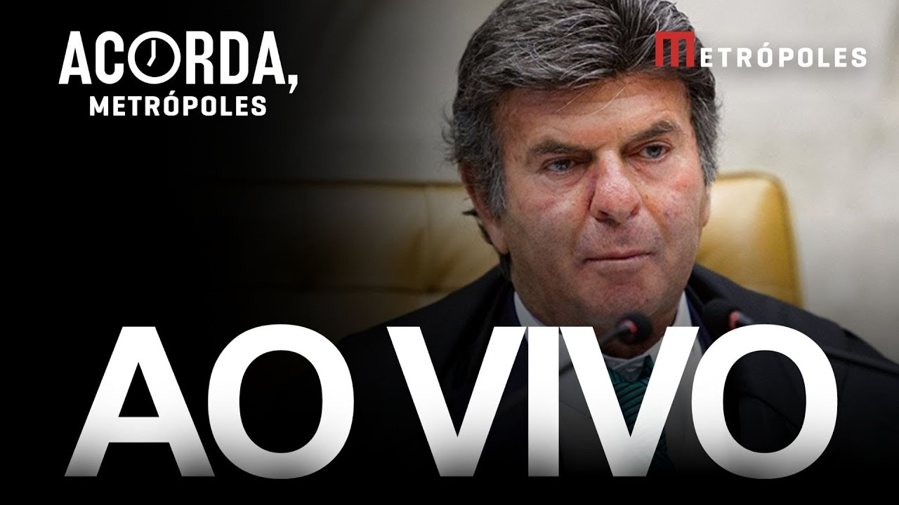 ACORDA, METRÓPOLES AO VIVO: Fux fora de julgamento do golpe? / Lula viaja sem indicar nome ao STF