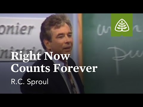 Right Now Counts Forever: Themes from Ecclesiastes with R.C. Sproul