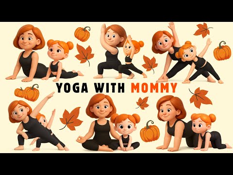 Yoga with Mommy for Flexibility | Yoga for Health | Yoga for Kids | Autumn Yoga | Yoga With Bella