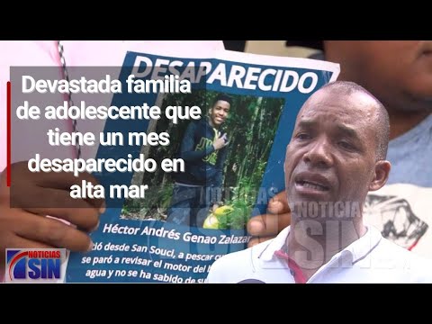 Devastada familia de adolescente que tiene un mes desaparecido en alta mar