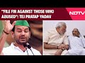 File FIR Against Those Who Abused: Tej Pratap Yadav On PMs Mother Abuse Row