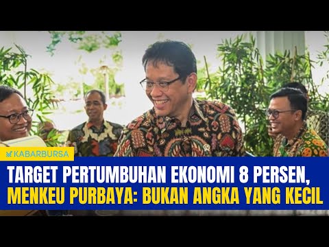 Target Pertumbuhan Ekonomi 8 Persen, Menkeu Purbaya: Bukan Angka yang Kecil